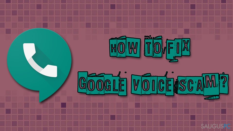 Kaip ištaisyti „Google Voice“ apgaulę