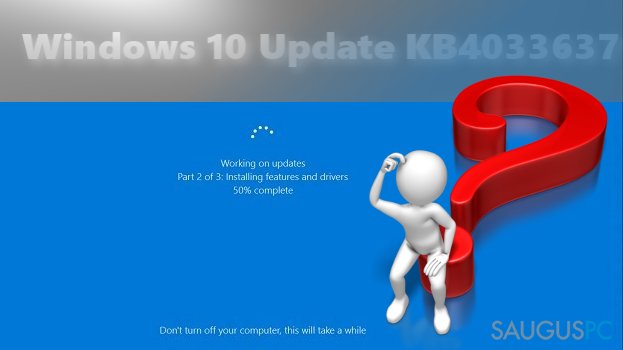 It is recommended to wait for official MS response about Windows 10 Update KB4033637 