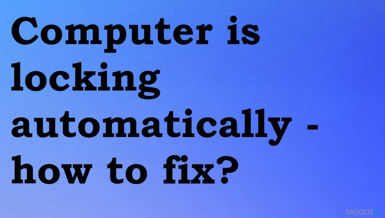 Kompiuteris užrakinamas automatiškai