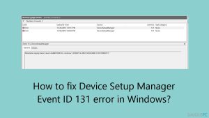 Kaip ištaisyti „Device Setup Manager Event ID 131“ klaidą „Windows“ sistemoje?