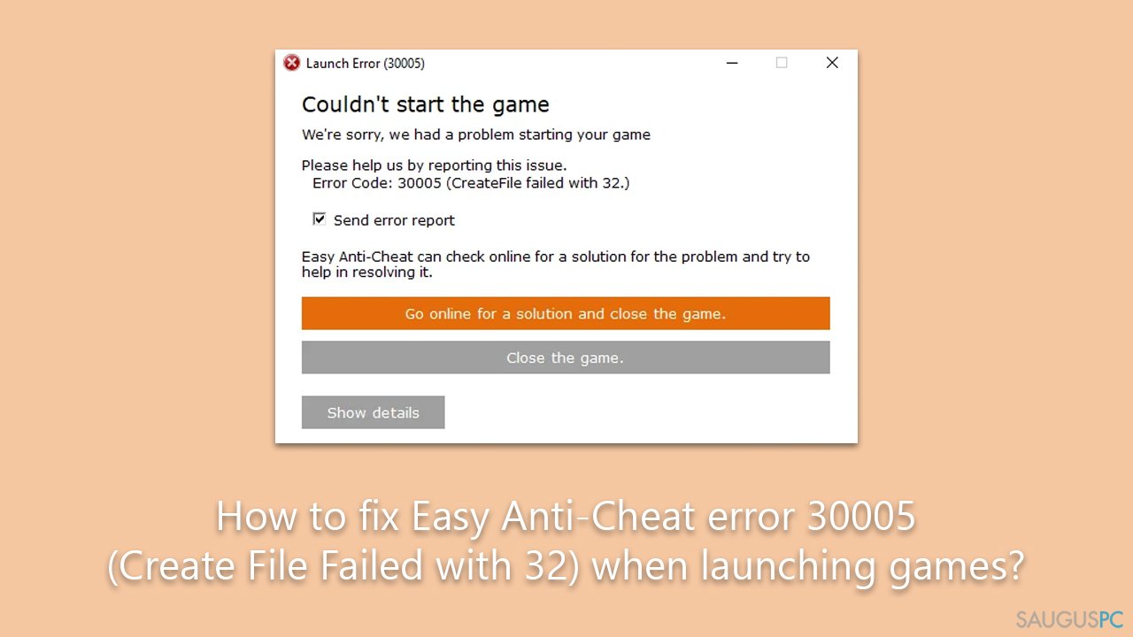 Kaip ištaisyti „Easy Anti-Cheat“ „30005 (Create File Failed with 32)“ klaidą, kai paleidžiamas žaidimas?