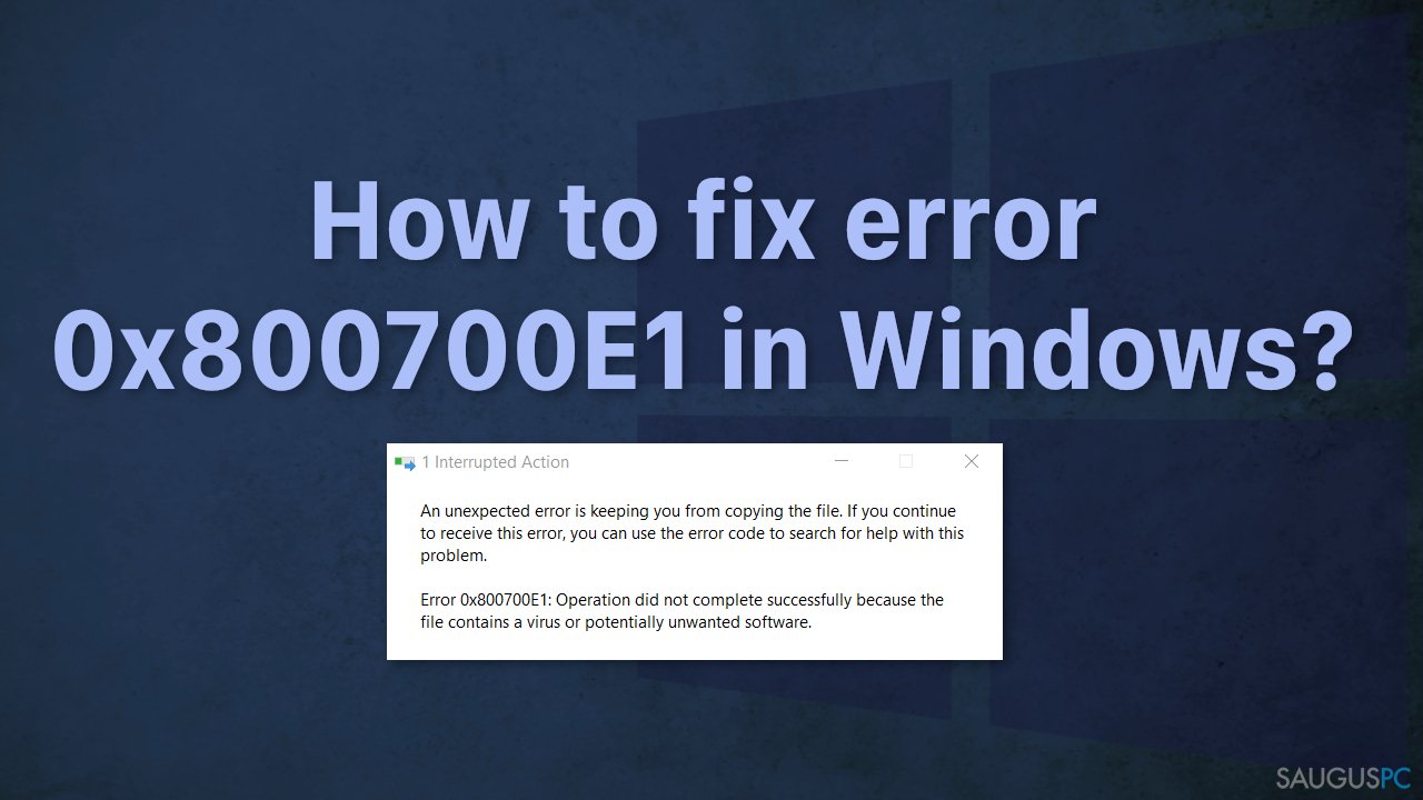 Kaip ištaisyti 0x800700E1 klaidą „Windows“ sistemoje?
