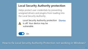 Kaip pataisyti neveikiančią „Local Security Authority Protection“ funkciją „Windows“ sistemoje?