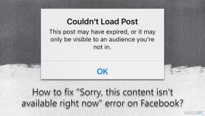 Kaip ištaisyti „Sorry, this content isn't available right now“ „Facebook“ klaidą?