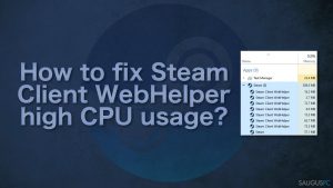 Kaip pataisyti „Steam Client WebHelper“ didelį CPU sunaudojimą?
