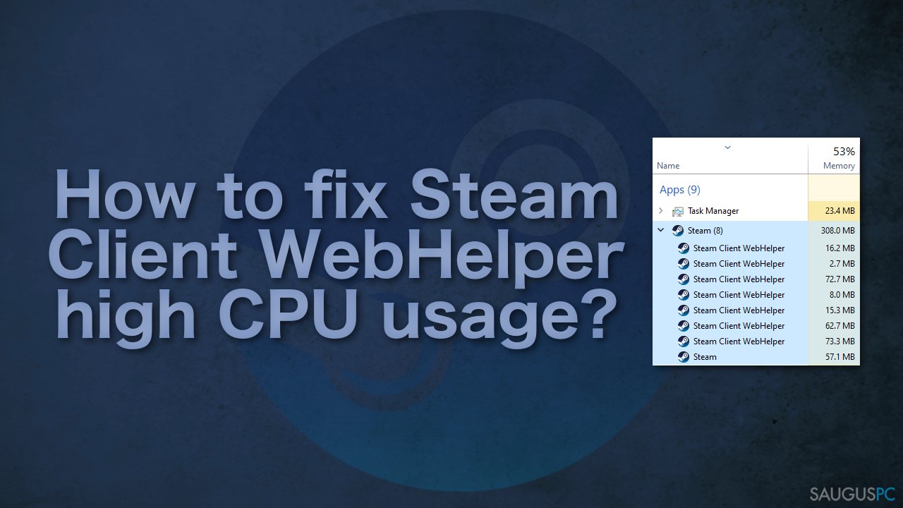 Kaip pataisyti „Steam“ kliento „WebHelper“ didelį CPU naudojimą?