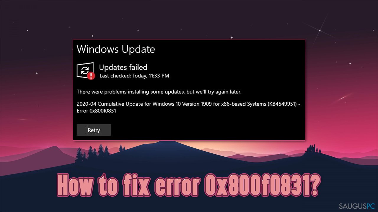 Kaip pašalinti „Windows 10“ atnaujinimo klaidą 0x800f0831?