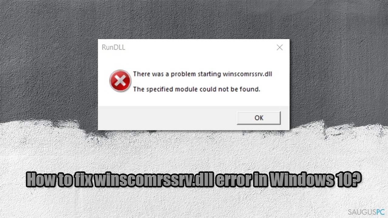 Kaip pašalinti „Wincomrssrv.dll“ klaidą iš „Windows 10“?