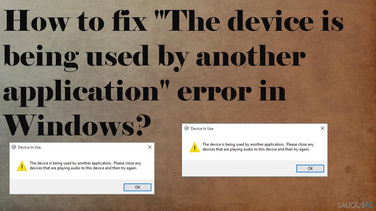 „The device is being used by another application“ klaida