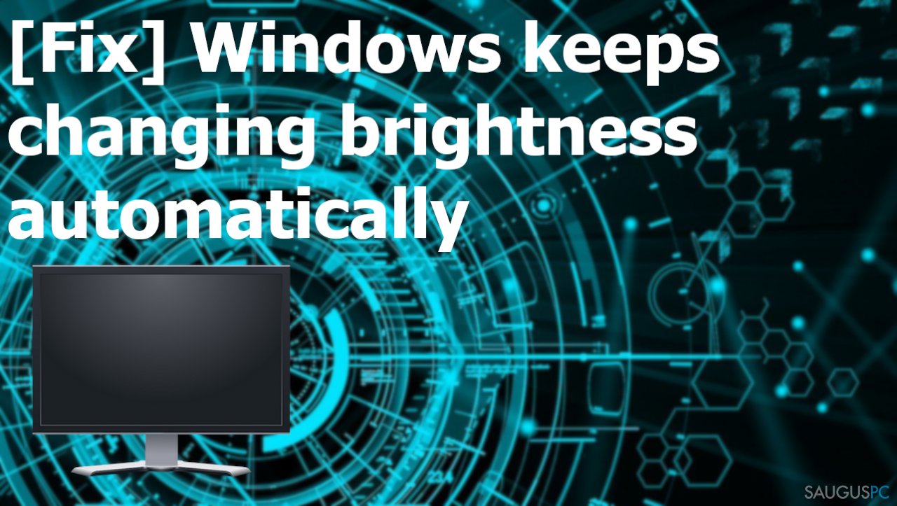 „Windows“ automatiškai keičia ekrano ryškumą